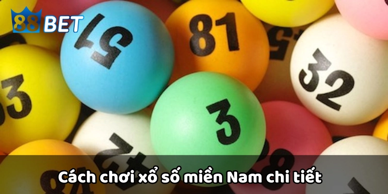 Xổ Số Miền Nam - Bí Kíp Chơi Hiệu Quả Nhất Dành Cho Người Mới Cách vận hành trò chơi xổ số miền Nam chi tiết