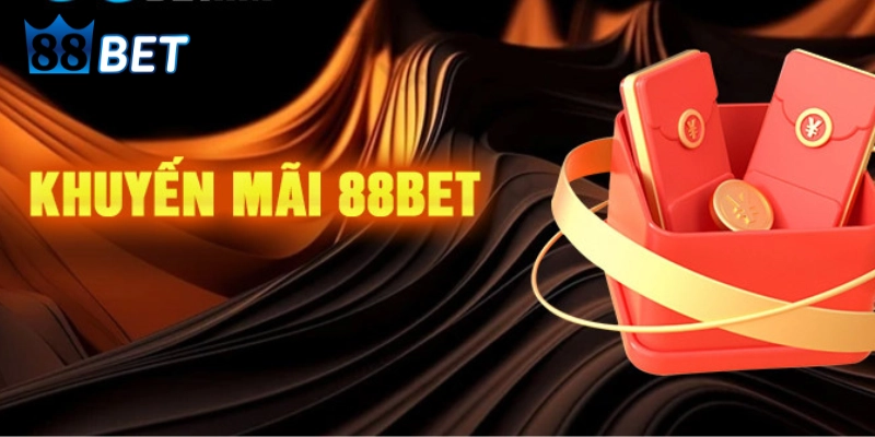 Khuyến mãi Tổng hợp chương trình ưu đãi khuyến mãi tại nhà cái 88BET